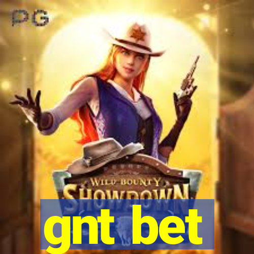 gnt bet